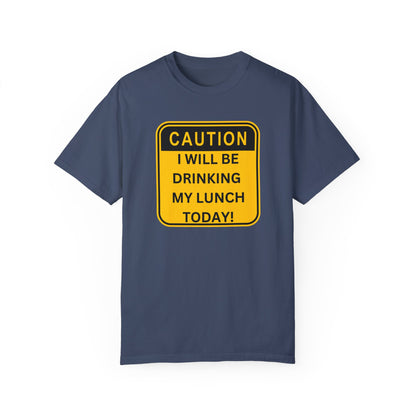 CAUTION: Drinking My Lunch Tee - Sip Happens!