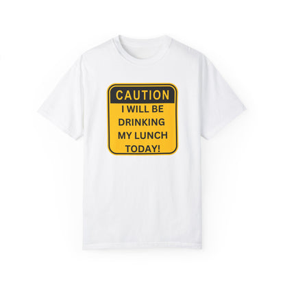 CAUTION: Drinking My Lunch Tee - Sip Happens!