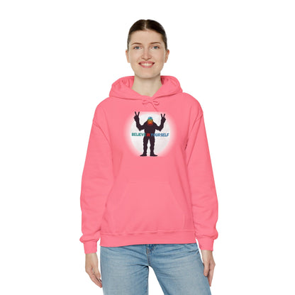 Believe in Yourself Hooded Sweatshirt - Bigfoot's Got Your Back!