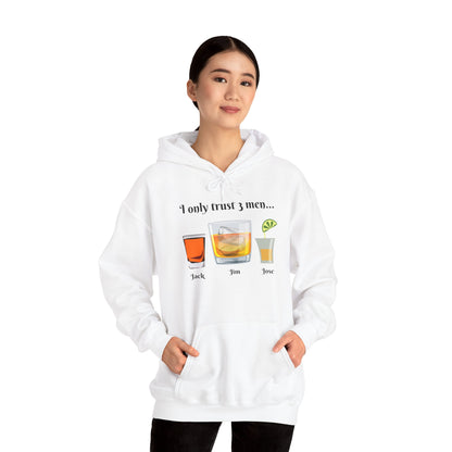 I Only Trust 3 Men Hoodie - Jack, Jim & Jose Got Your Back!