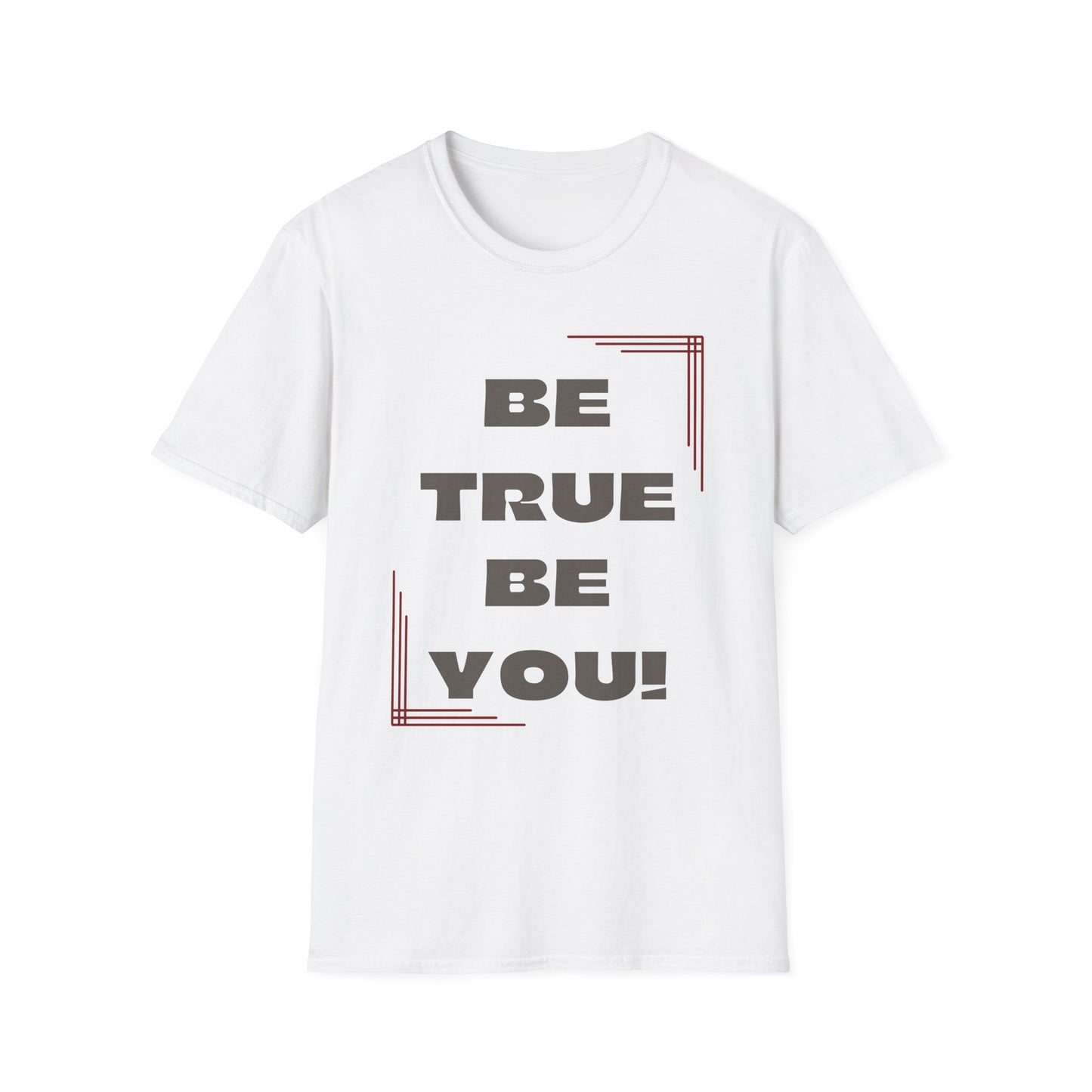 Be True Be You Tee - Celebrate Your Authenticity