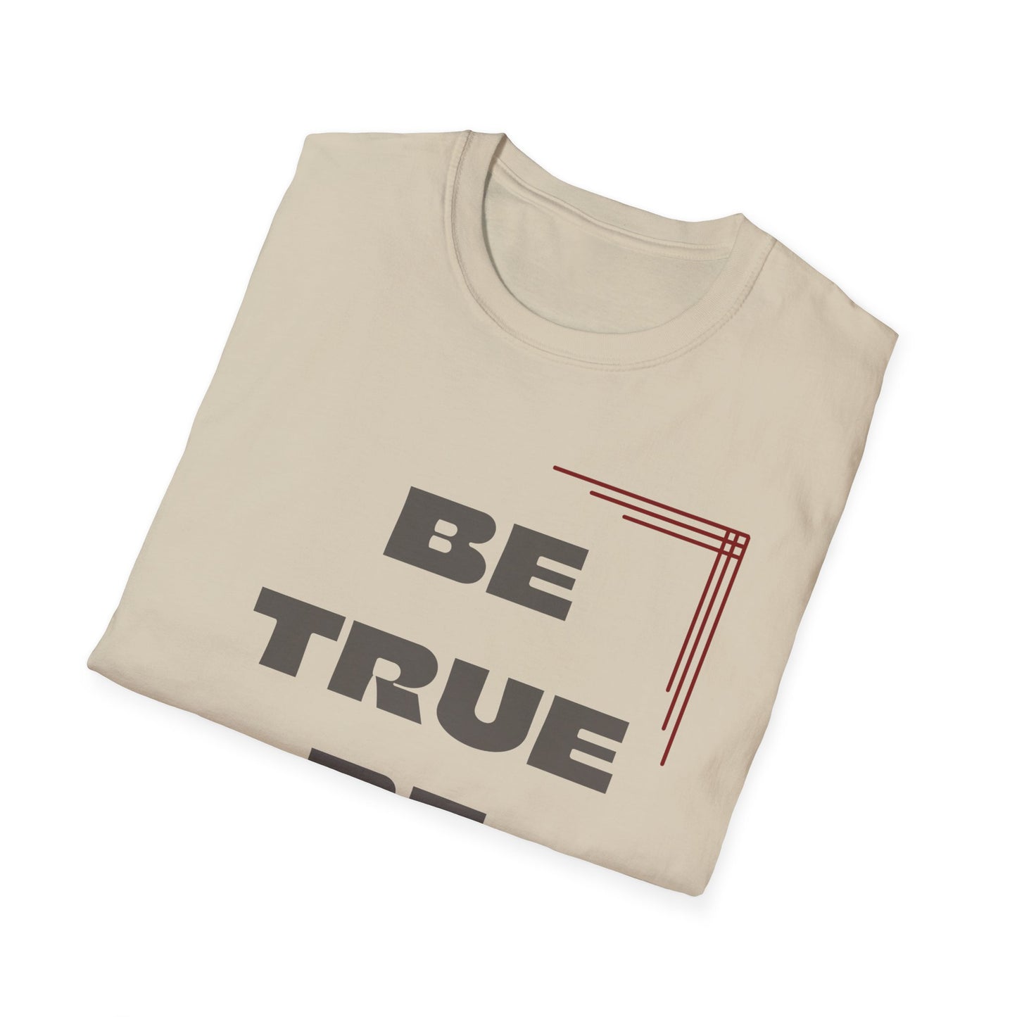 Be True Be You Tee - Celebrate Your Authenticity