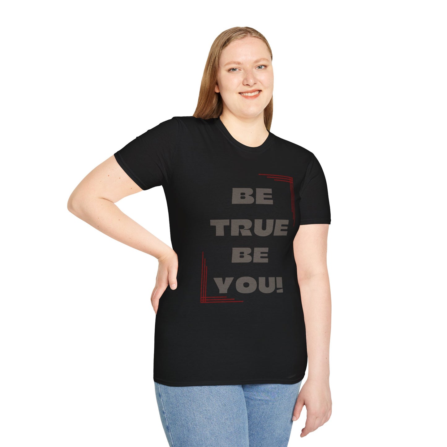 Be True Be You Tee - Celebrate Your Authenticity