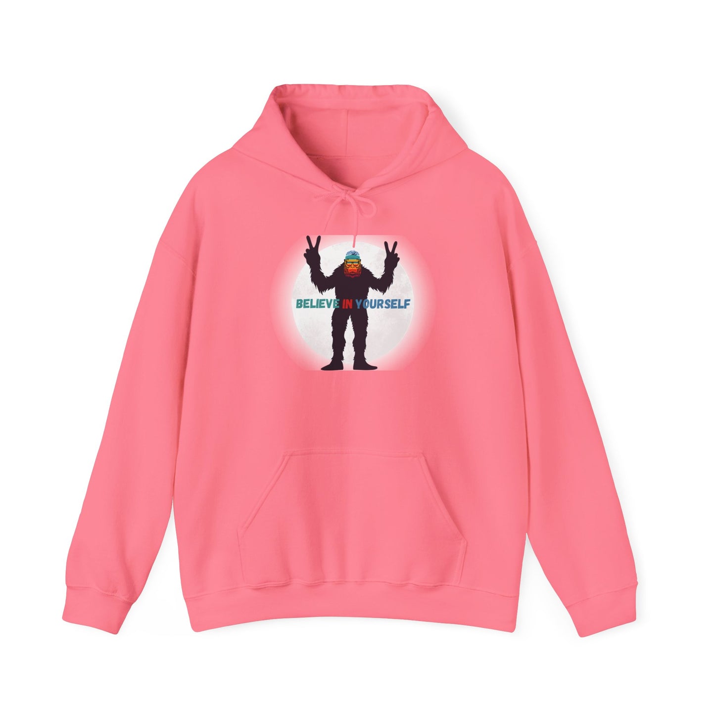 Believe in Yourself Hooded Sweatshirt - Bigfoot's Got Your Back!