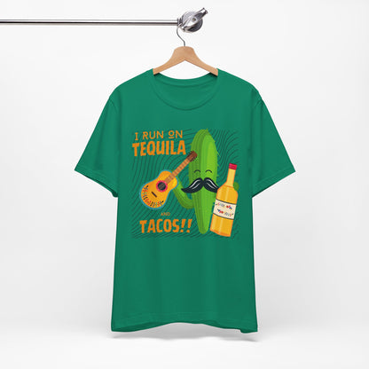 I Run on Tequila and Tacos T-Shirt - Hells Yea!