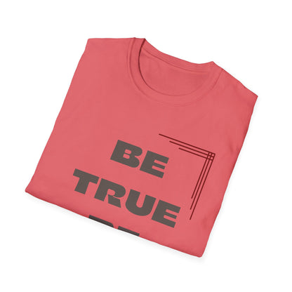 Be True Be You Tee - Celebrate Your Authenticity