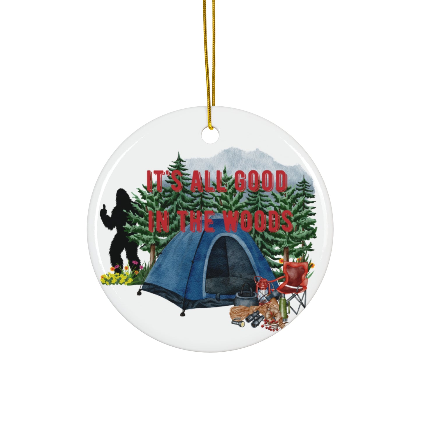 It's All Good in the Woods Ornament - A Holiday Nod to Outdoor Adventures!