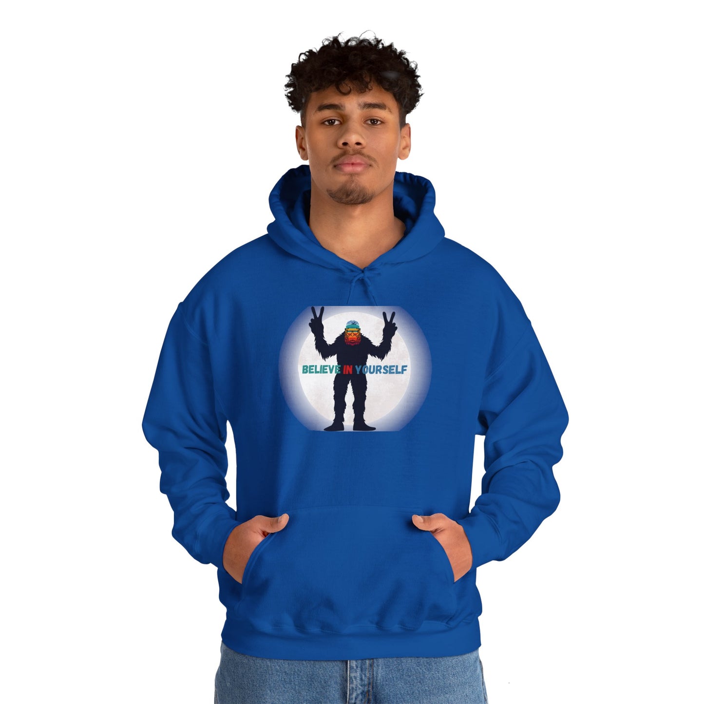 Believe in Yourself Hooded Sweatshirt - Bigfoot's Got Your Back!