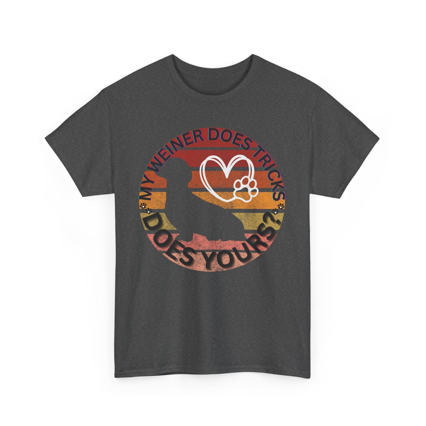 My Weiner Does Tricks T-Shirt - Playful, Fun & For a Good Cause!