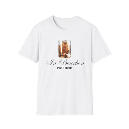 In Bourbon We Trust T-Shirt - Cheers to the Good Stuff!