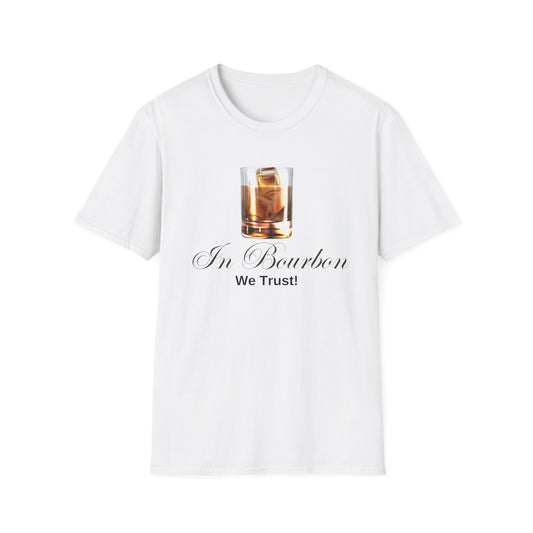 In Bourbon We Trust T-Shirt - Cheers to the Good Stuff!