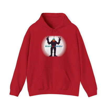 Believe in Yourself Hooded Sweatshirt - Bigfoot's Got Your Back!