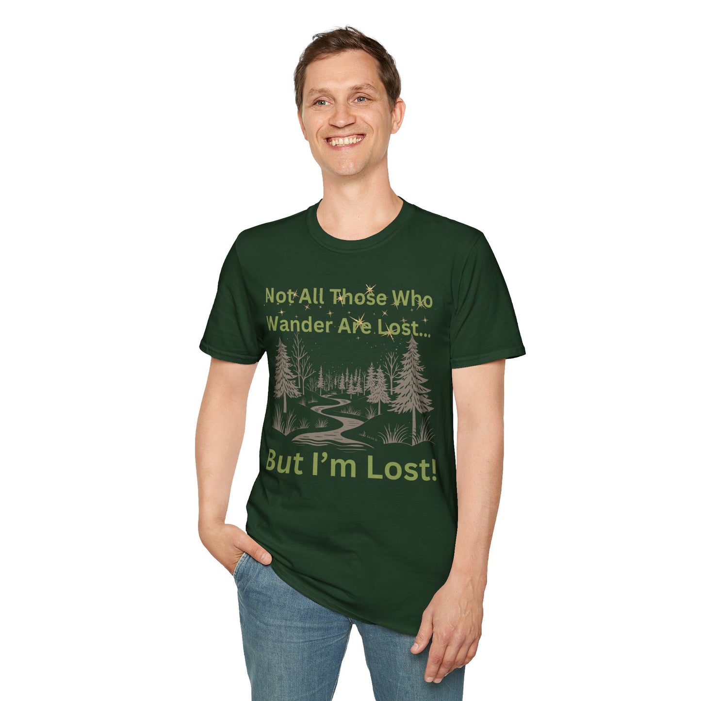 Not All Who Wander Are Lost...But I'm Lost T-Shirt - Adventure with a Sense of Humor!