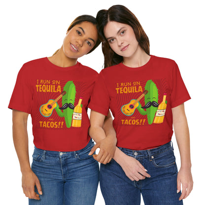 I Run on Tequila and Tacos T-Shirt - Hells Yea!