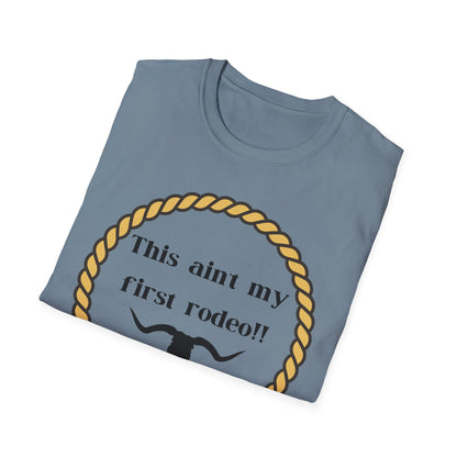 This Ain't My First Rodeo T-Shirt - Rugged Yet Sassy!