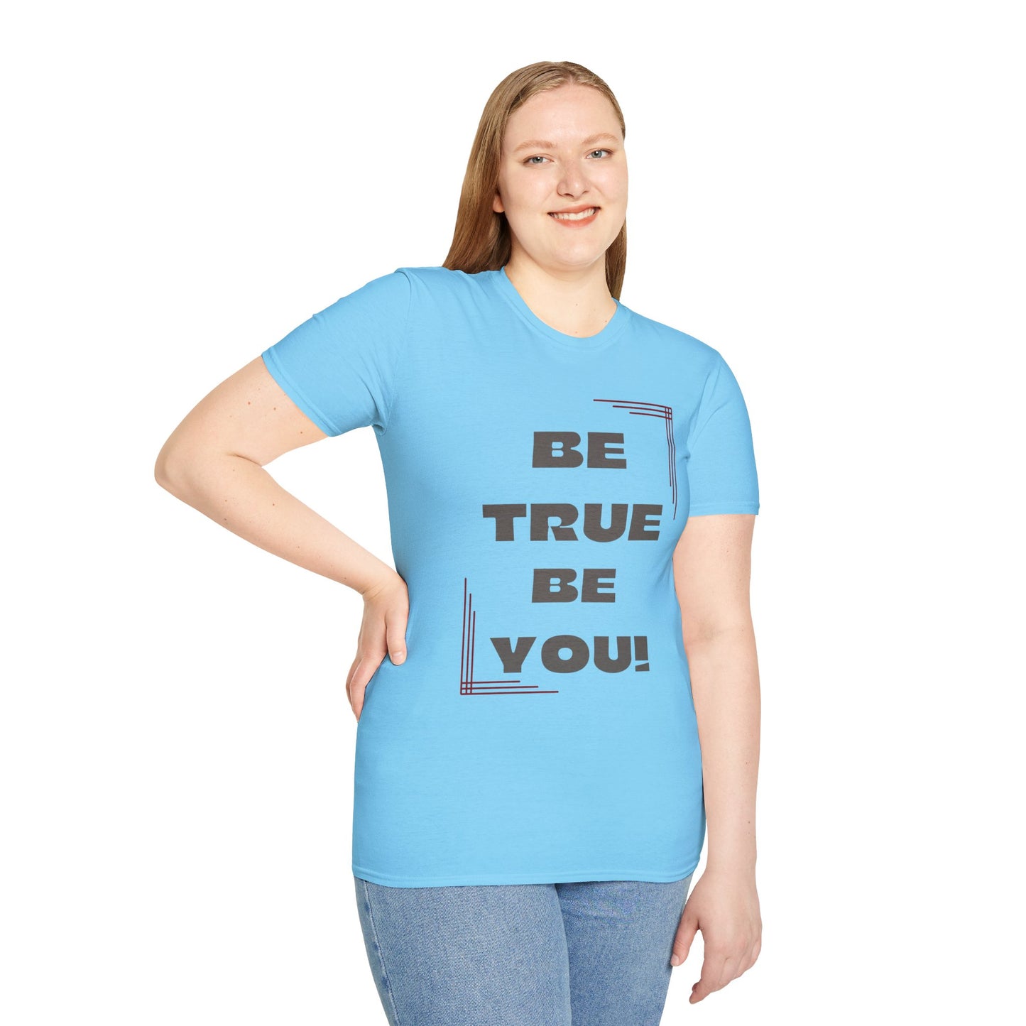 Be True Be You Tee - Celebrate Your Authenticity