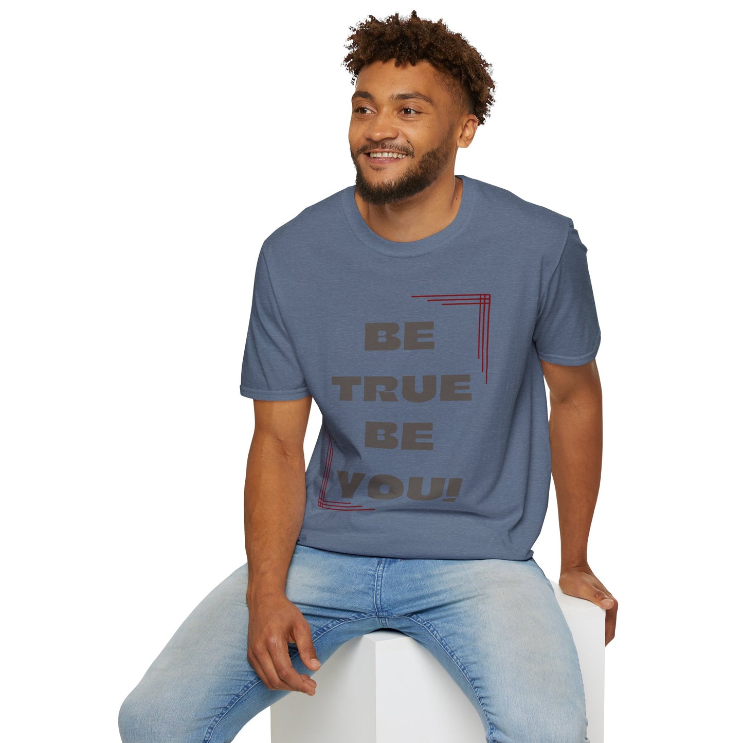 Be True Be You Tee - Celebrate Your Authenticity