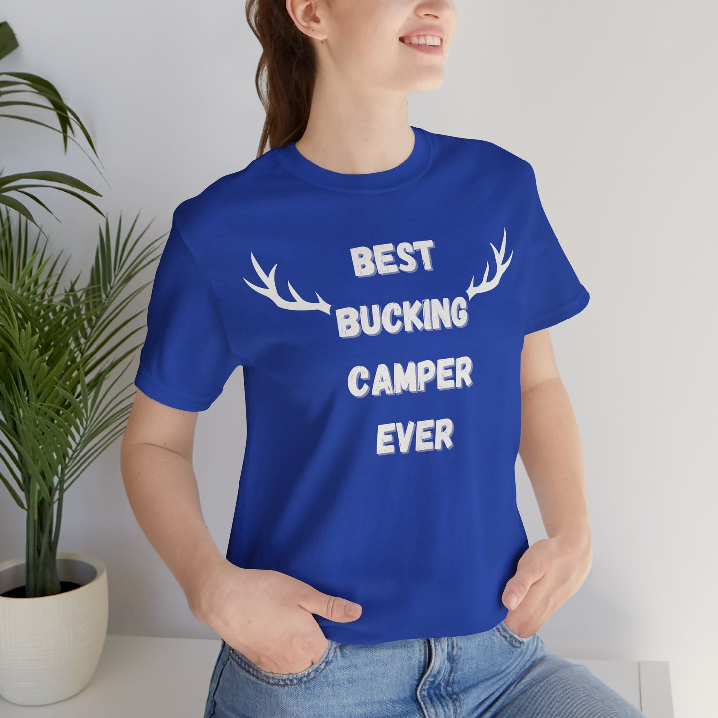 Best Bucking Camper Ever Tee - For the Camping Champ!