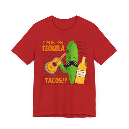 I Run on Tequila and Tacos T-Shirt - Hells Yea!