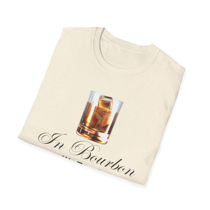 In Bourbon We Trust T-Shirt - Cheers to the Good Stuff!