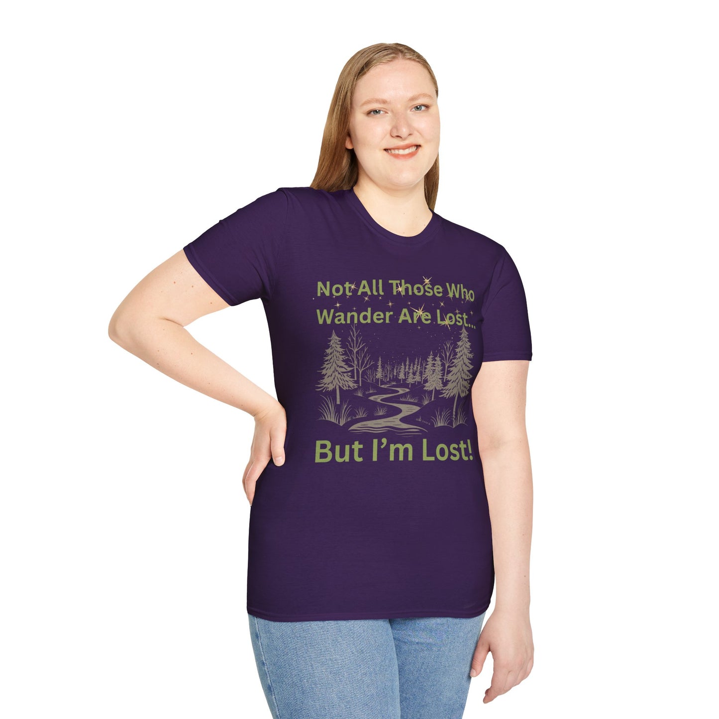 Not All Who Wander Are Lost...But I'm Lost T-Shirt - Adventure with a Sense of Humor!