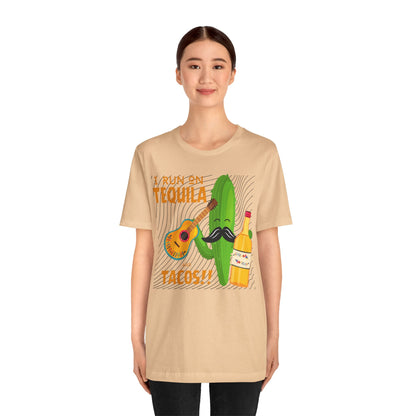 I Run on Tequila and Tacos T-Shirt - Hells Yea!