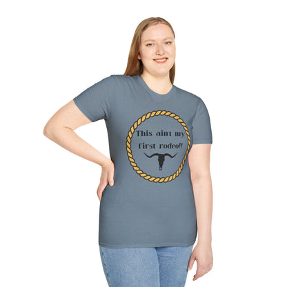 This Ain't My First Rodeo T-Shirt - Rugged Yet Sassy!