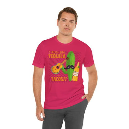 I Run on Tequila and Tacos T-Shirt - Hells Yea!