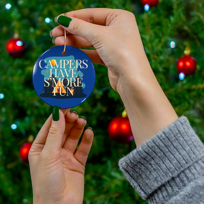 Campers Have S'more Fun Ceramic Ornament - Holiday Cheer for Outdoor Lovers!