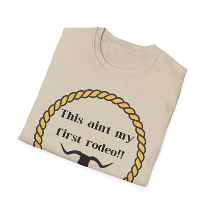 This Ain't My First Rodeo T-Shirt - Rugged Yet Sassy!