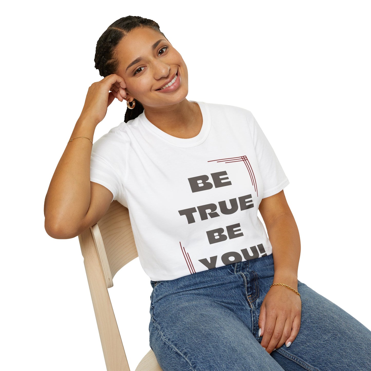 Be True Be You Tee - Celebrate Your Authenticity