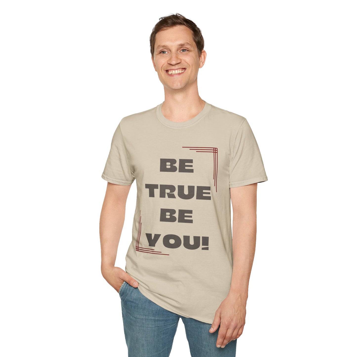 Be True Be You Tee - Celebrate Your Authenticity