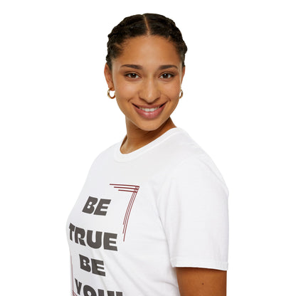 Be True Be You Tee - Celebrate Your Authenticity