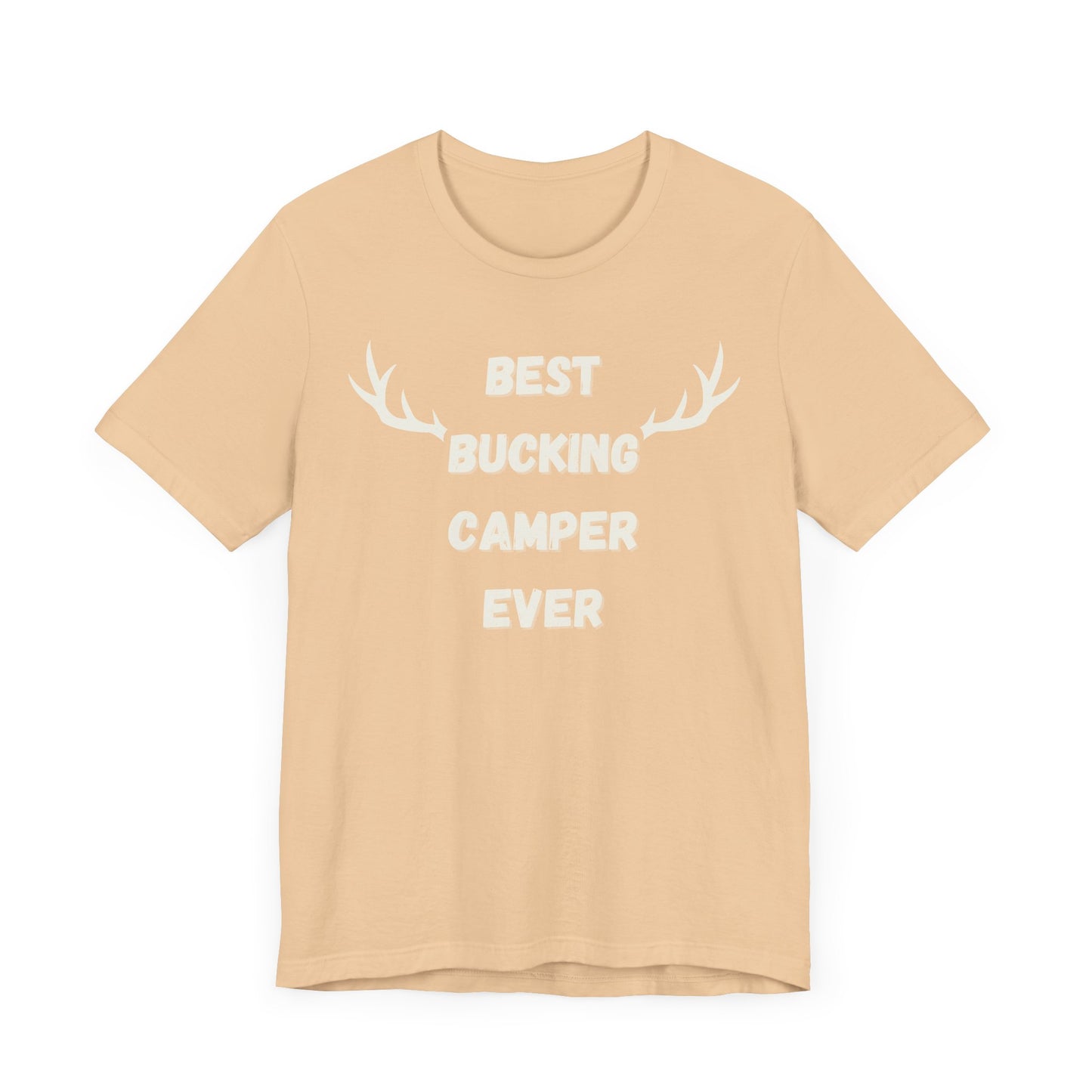 Best Bucking Camper Ever Tee - For the Camping Champ!