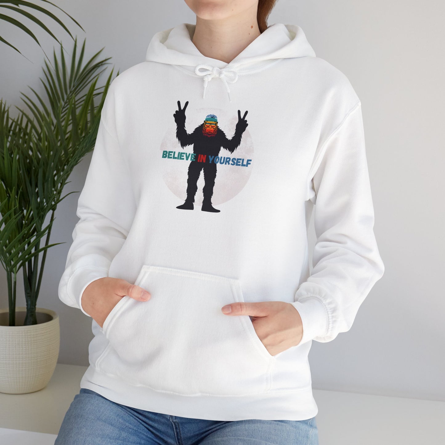 Believe in Yourself Hooded Sweatshirt - Bigfoot's Got Your Back!