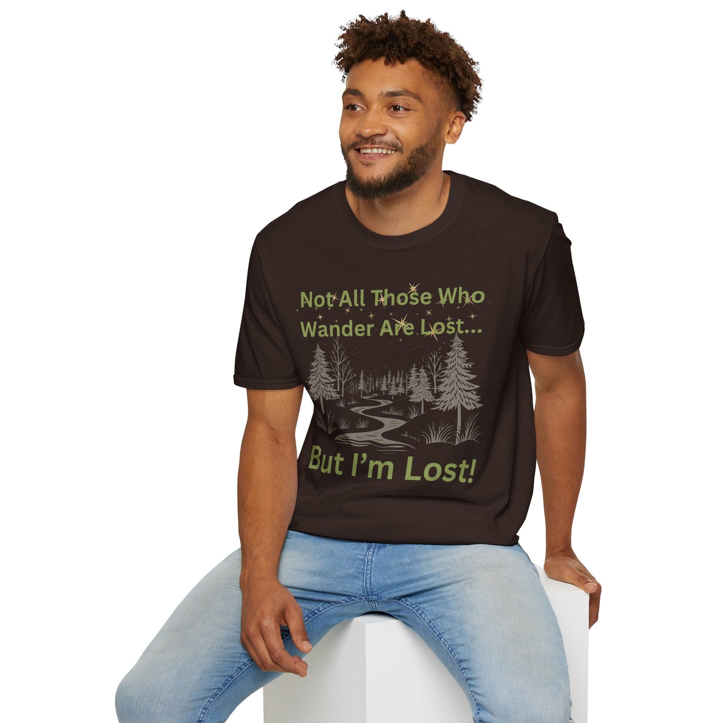 Not All Who Wander Are Lost...But I'm Lost T-Shirt - Adventure with a Sense of Humor!