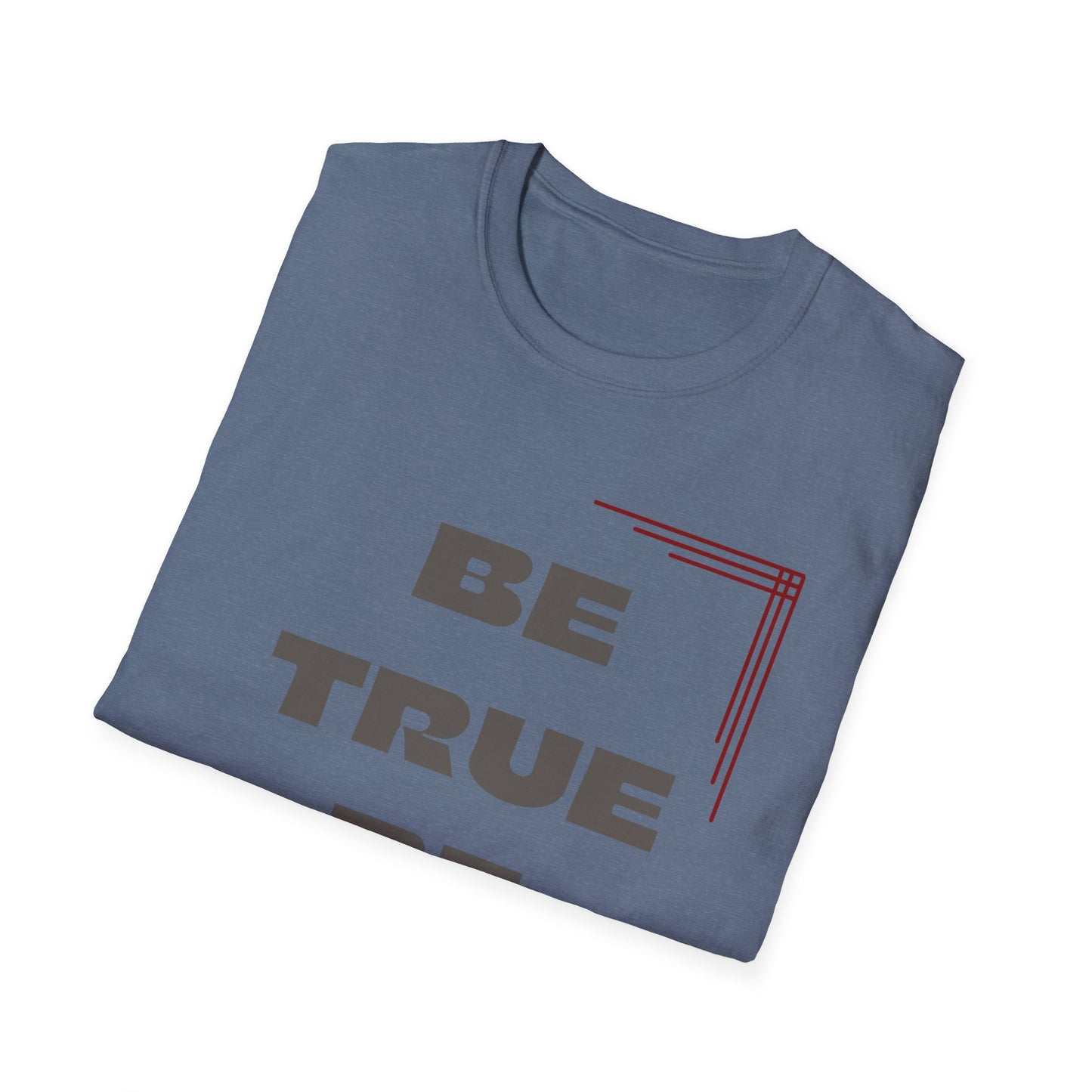 Be True Be You Tee - Celebrate Your Authenticity