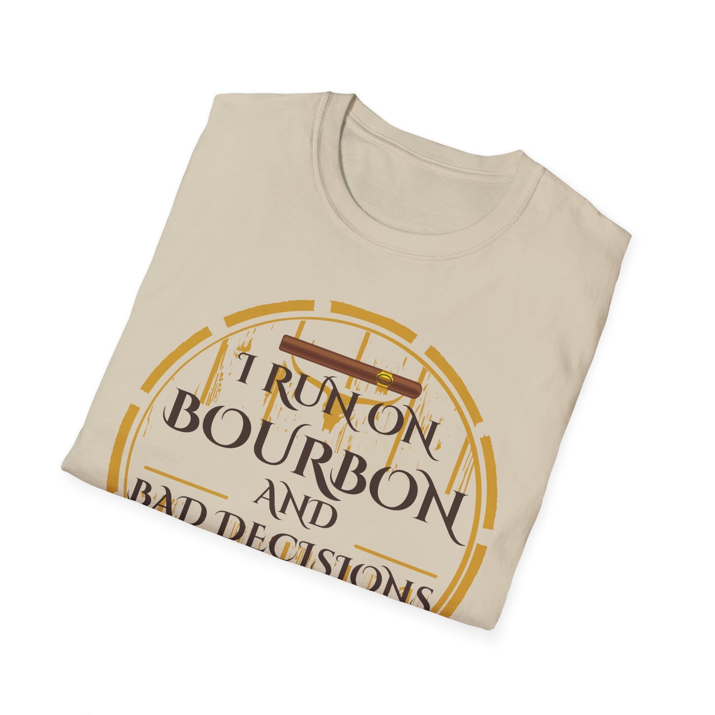 I Run on Bourbon and Bad Decisions T-Shirt - Bold and Smooth!