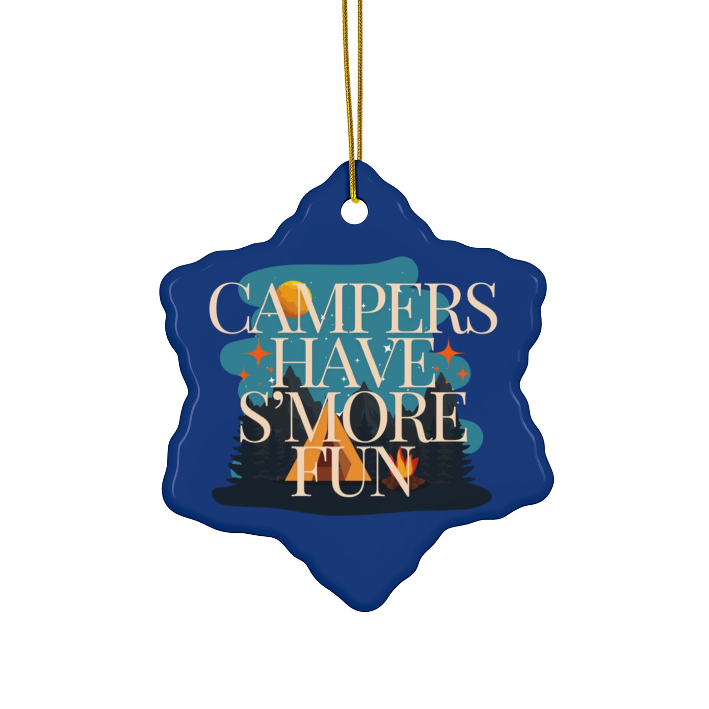 Campers Have S'more Fun Ceramic Ornament - Holiday Cheer for Outdoor Lovers!