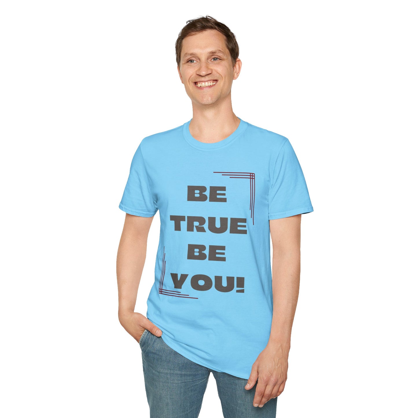 Be True Be You Tee - Celebrate Your Authenticity