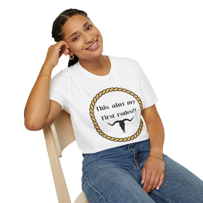 This Ain't My First Rodeo T-Shirt - Rugged Yet Sassy!