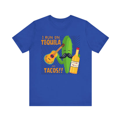 I Run on Tequila and Tacos T-Shirt - Hells Yea!