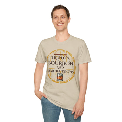 I Run on Bourbon and Bad Decisions T-Shirt - Bold and Smooth!