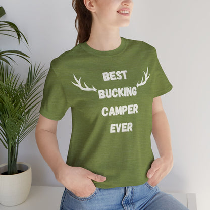 Best Bucking Camper Ever Tee - For the Camping Champ!