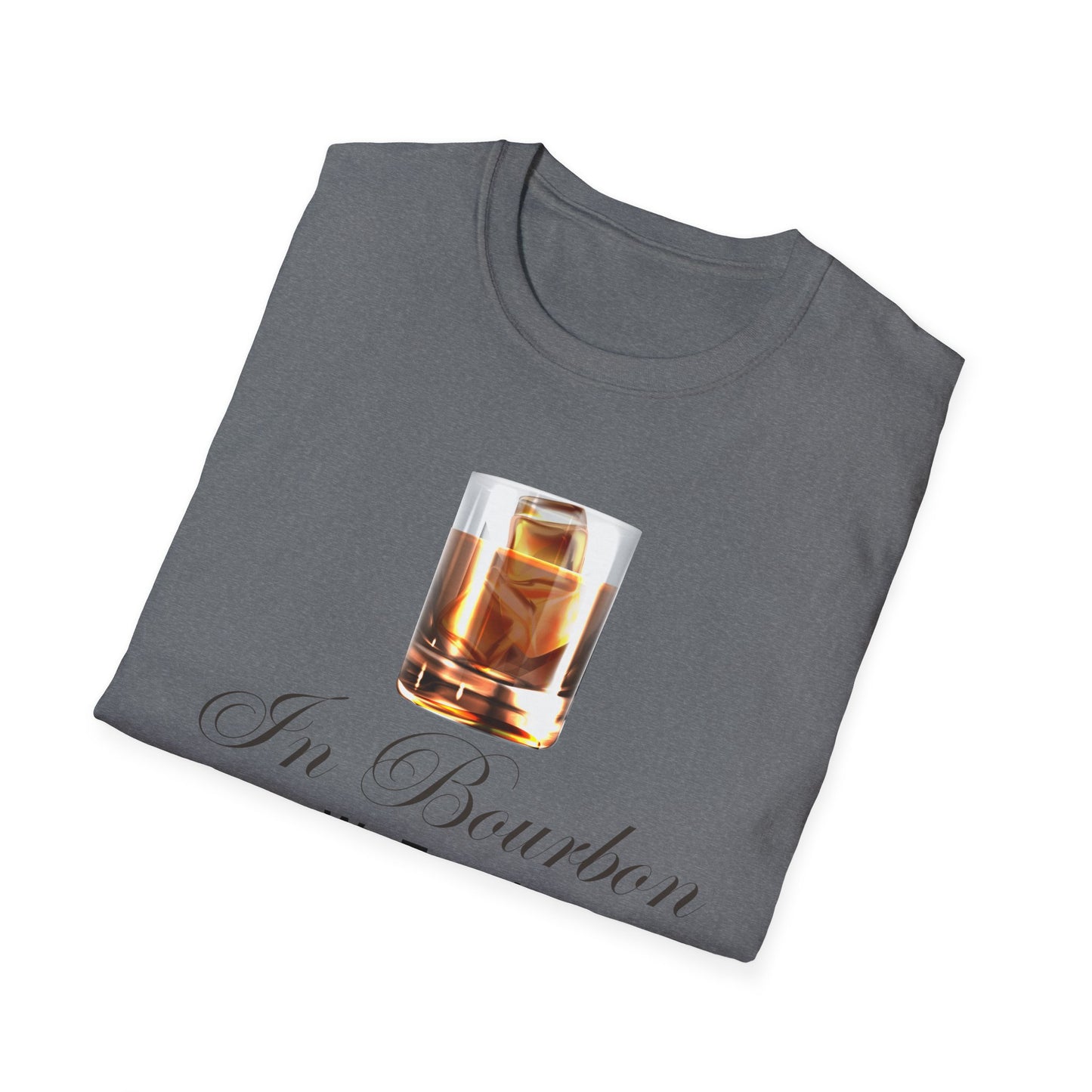 In Bourbon We Trust T-Shirt - Cheers to the Good Stuff!