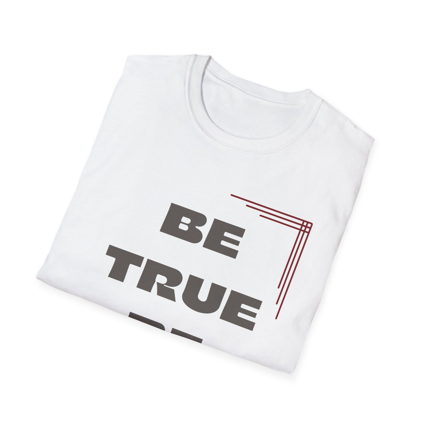 Be True Be You Tee - Celebrate Your Authenticity