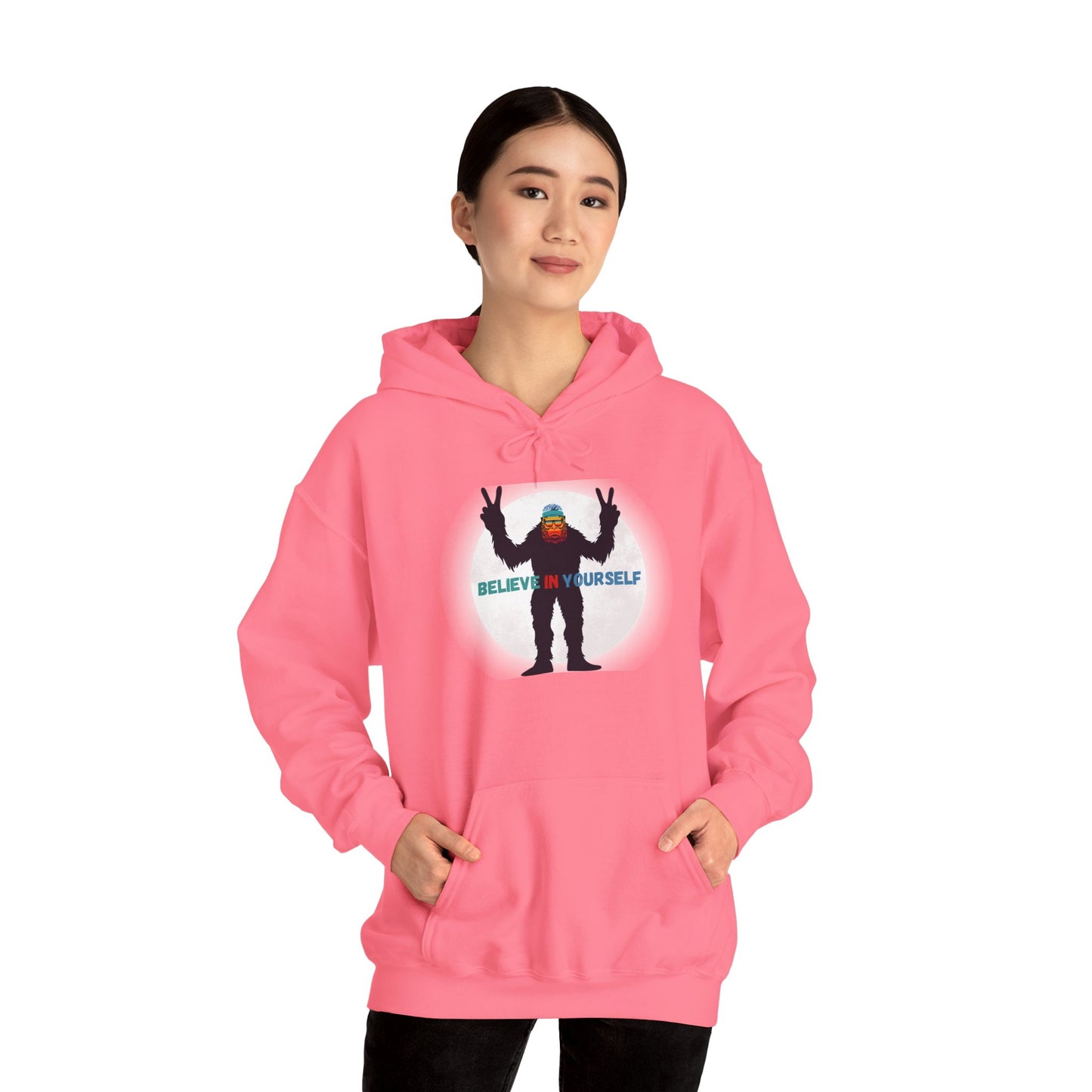 Believe in Yourself Hooded Sweatshirt - Bigfoot's Got Your Back!