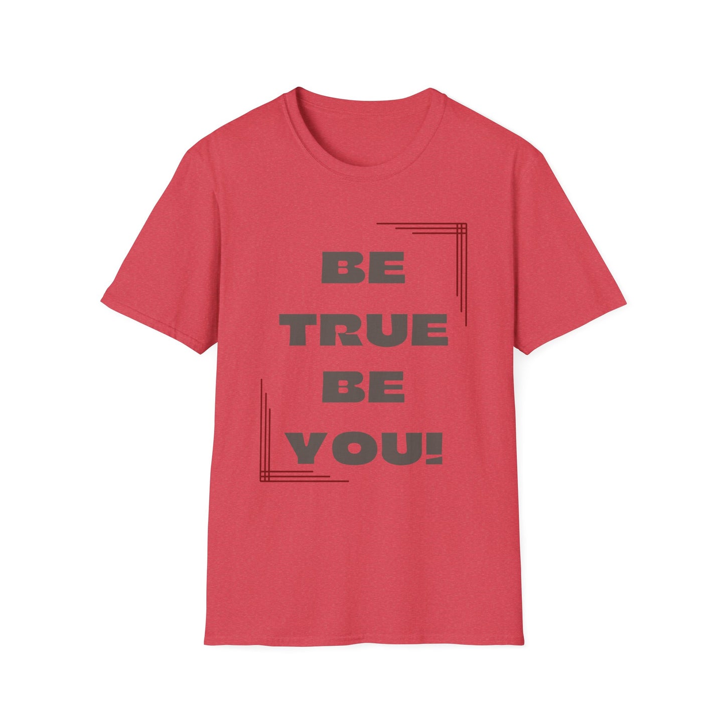 Be True Be You Tee - Celebrate Your Authenticity