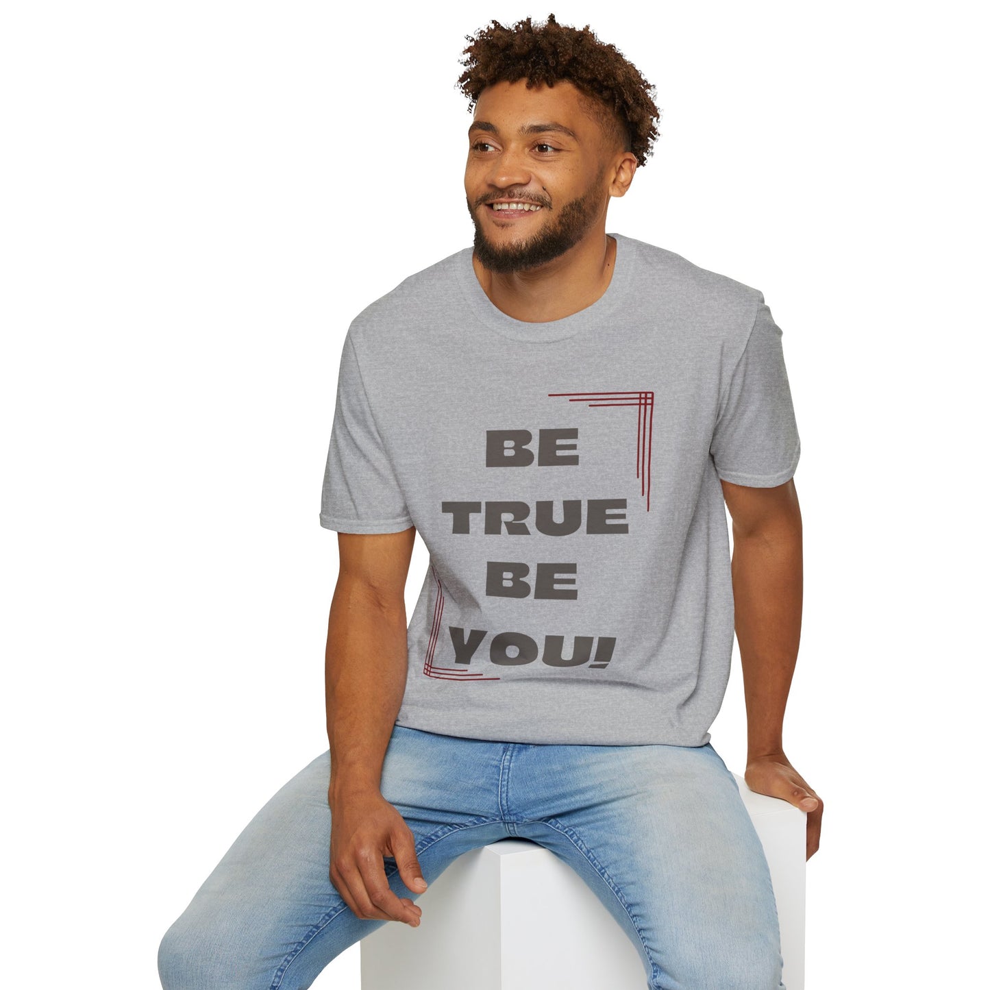 Be True Be You Tee - Celebrate Your Authenticity