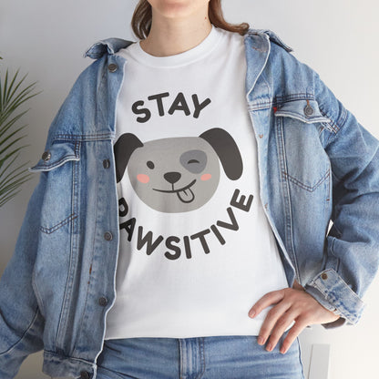 Stay Pawsitive T-Shirt - Cute, Comfy, and Full of Heart!